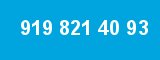 919 821 40 93